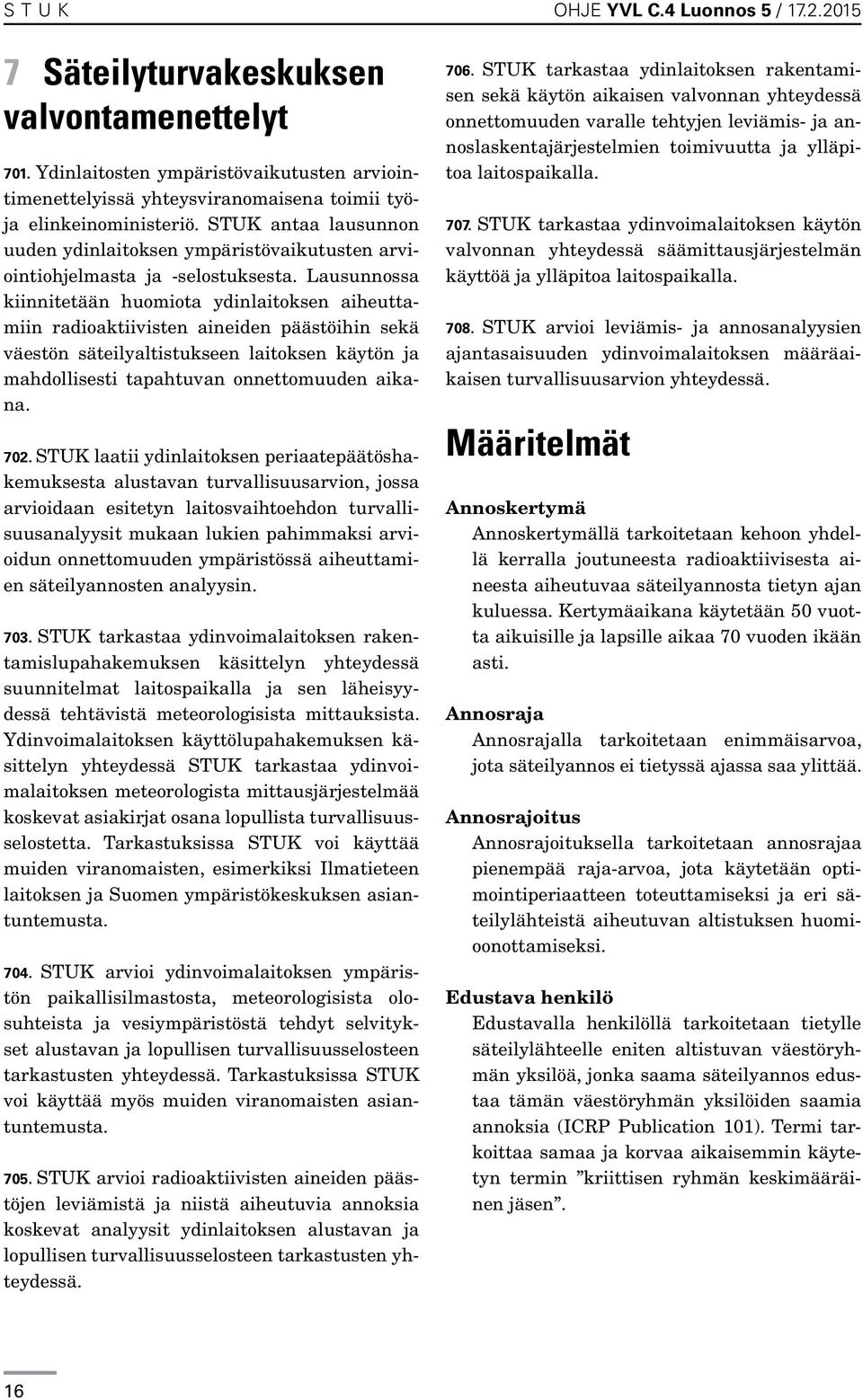 STUK antaa lausunnon uuden ydinlaitoksen ympäristövaikutusten arviointiohjelmasta ja -selostuksesta.