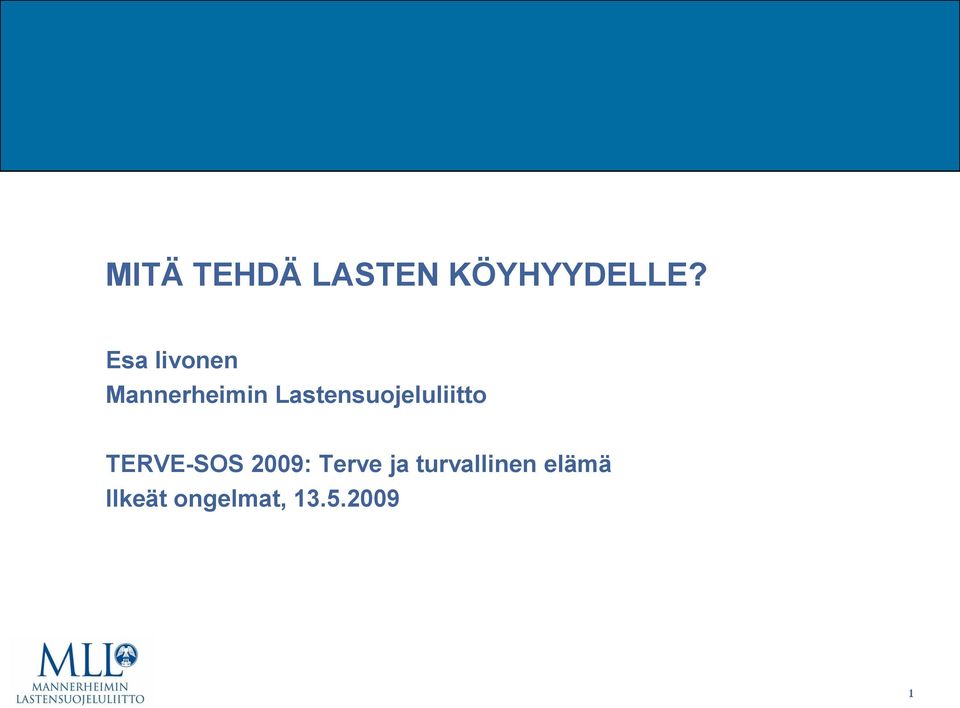 Lastensuojeluliitto TERVE-SOS 2009: