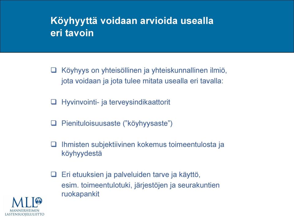 Pienituloisuusaste ( köyhyysaste ) Ihmisten subjektiivinen kokemus toimeentulosta ja köyhyydestä