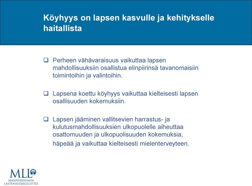 Lapsena koettu köyhyys vaikuttaa kielteisesti lapsen osallisuuden kokemuksiin.