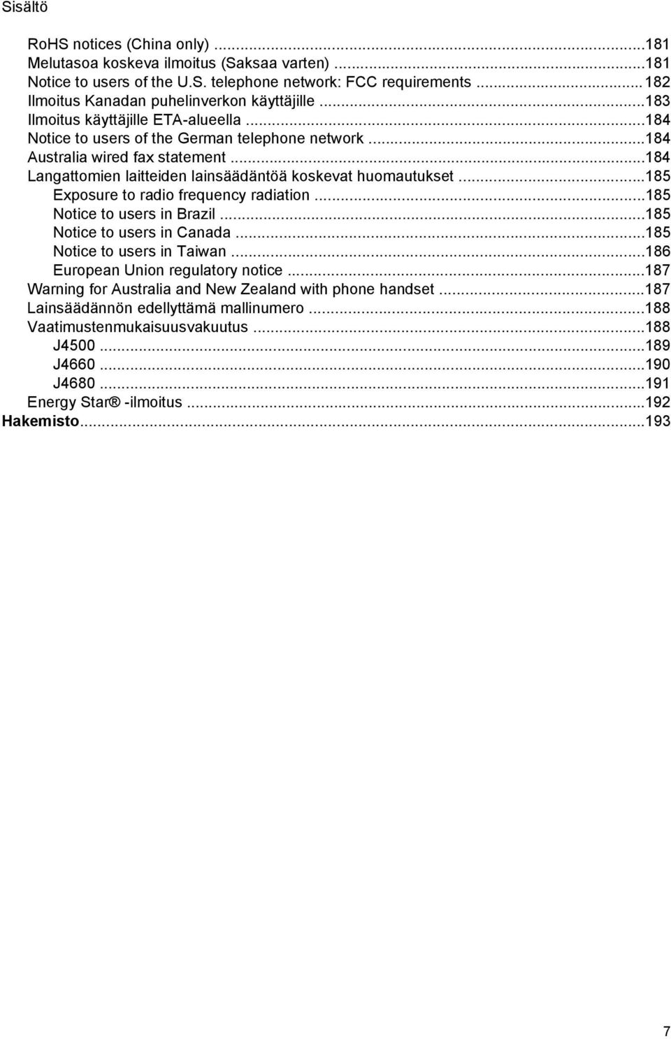 ..185 Exposure to radio frequency radiation...185 Notice to users in Brazil...185 Notice to users in Canada...185 Notice to users in Taiwan...186 European Union regulatory notice.