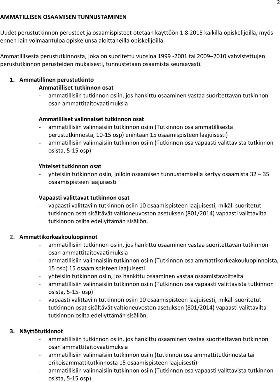 Ammatillisesta perustutkinnosta, joka on suoritettu vuosina 19