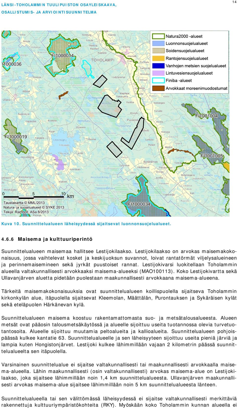 Lestijokivarsi luokitellaan Toholammin alueella valtakunnallisesti arvokkaaksi maisema-alueeksi (MAO100113).