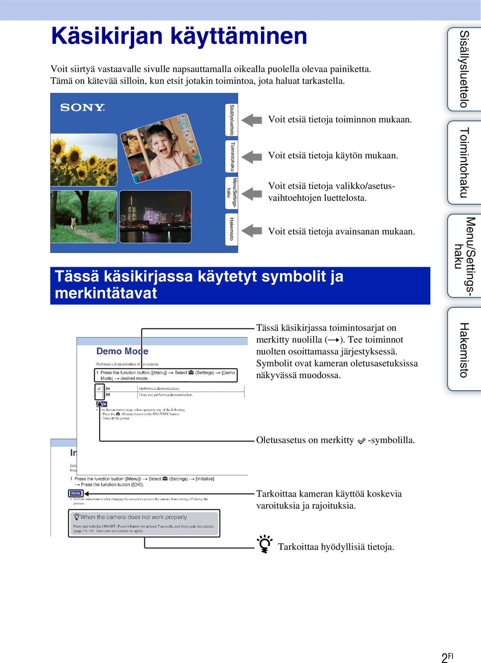 Voit etsiä tietoja valikko/asetusvaihtoehtojen luettelosta. Voit etsiä tietoja avainsanan mukaan.