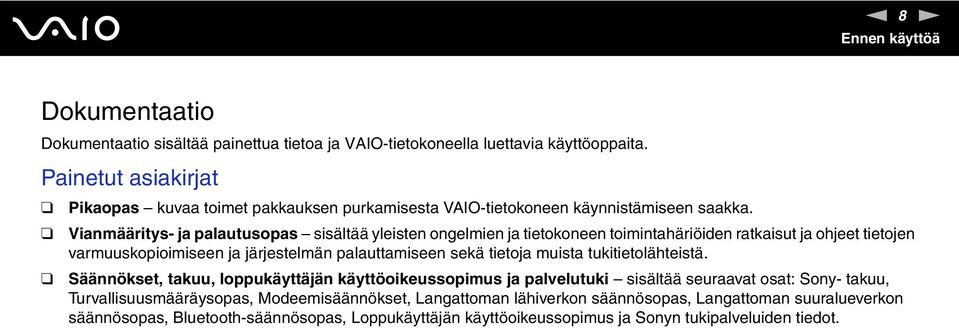 Vianmääritys- ja palautusopas sisältää yleisten ongelmien ja tietokoneen toimintahäriöiden ratkaisut ja ohjeet tietojen varmuuskopioimiseen ja järjestelmän palauttamiseen sekä tietoja