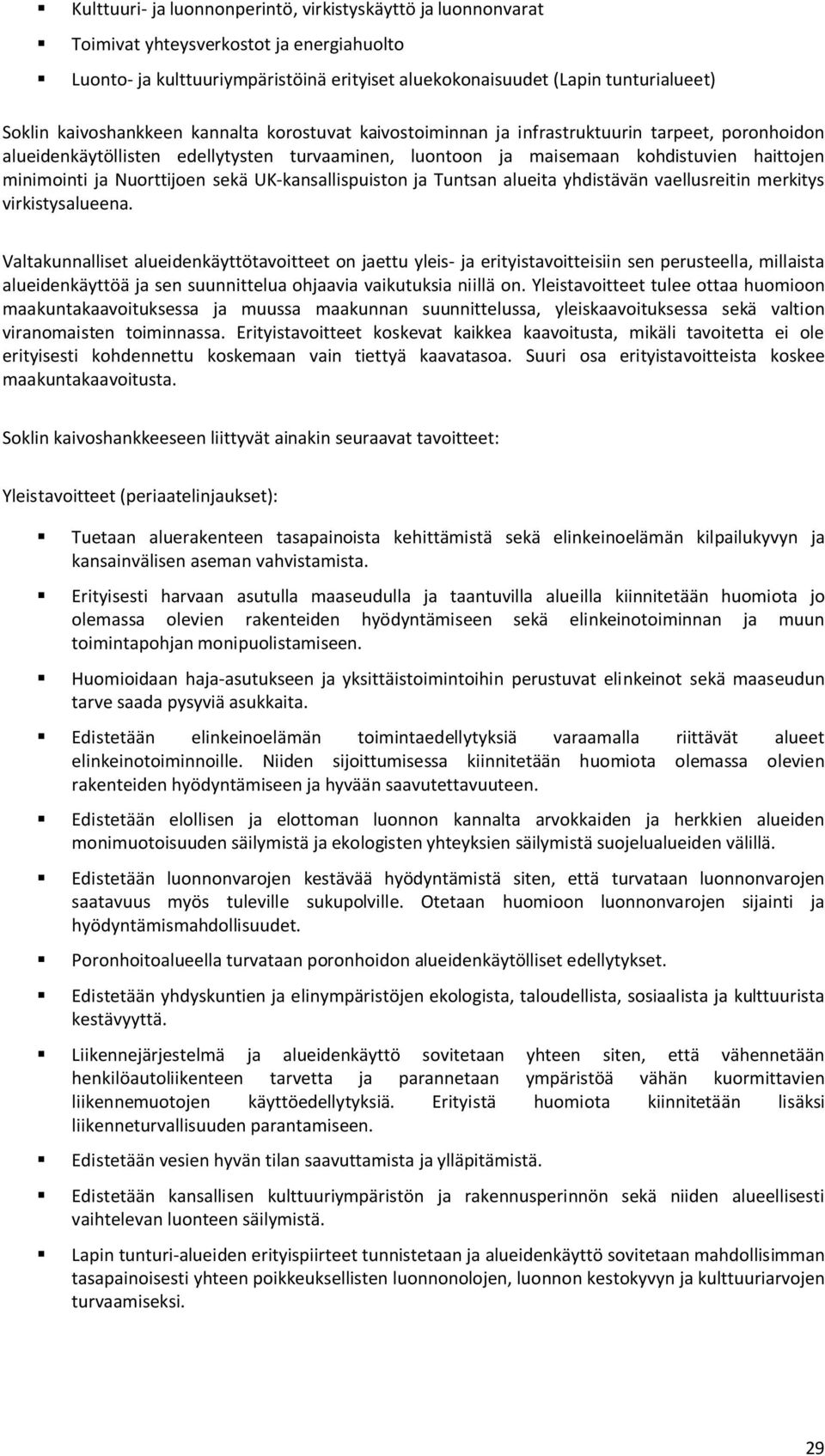 Nuorttijoen sekä UK-kansallispuiston ja Tuntsan alueita yhdistävän vaellusreitin merkitys virkistysalueena.