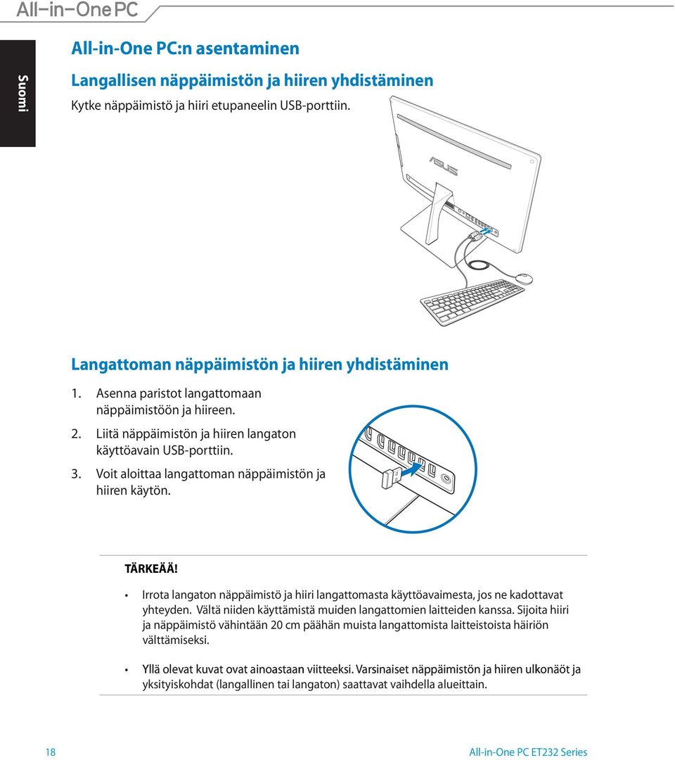 Irrota langaton näppäimistö ja hiiri langattomasta käyttöavaimesta, jos ne kadottavat yhteyden. Vältä niiden käyttämistä muiden langattomien laitteiden kanssa.