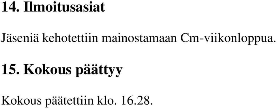 Cm-viikonloppua. 15.