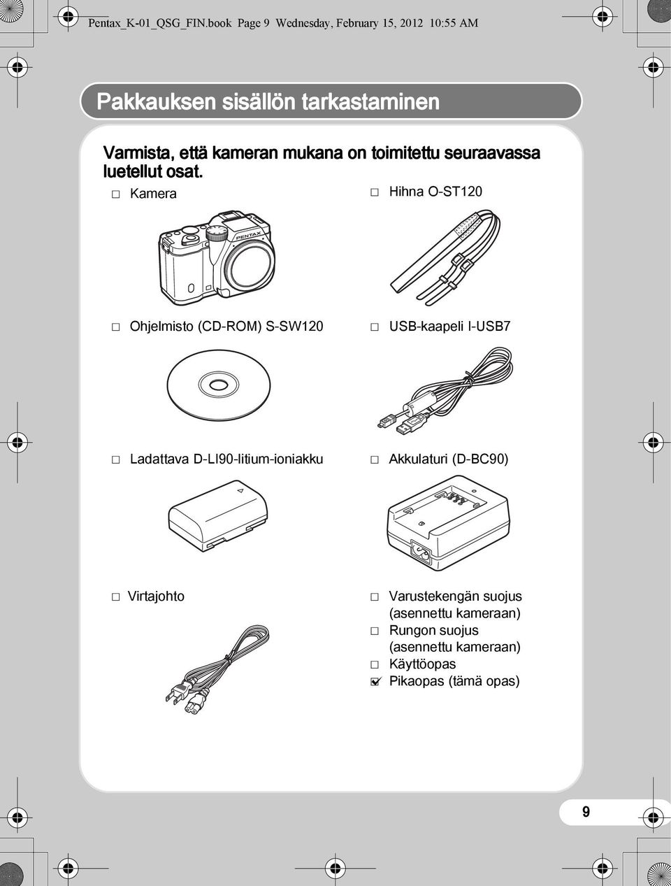 seuraavassa luetellut osat.