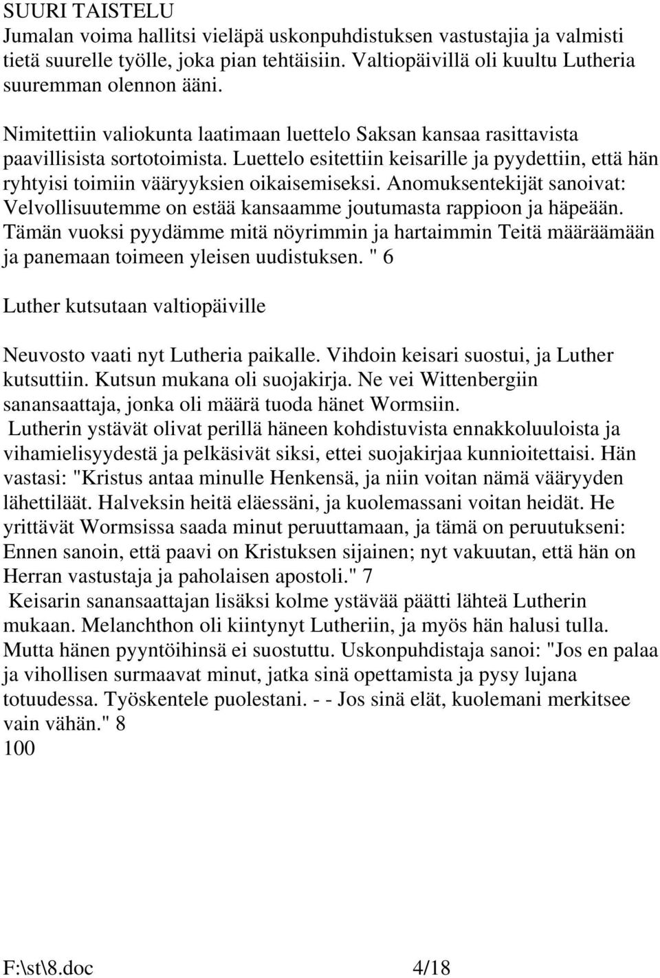 Anomuksentekijät sanoivat: Velvollisuutemme on estää kansaamme joutumasta rappioon ja häpeään.