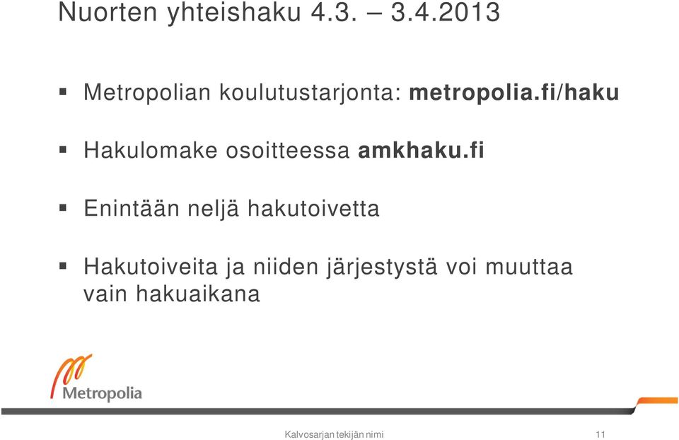 fi/haku Hakulomake osoitteessa amkhaku.