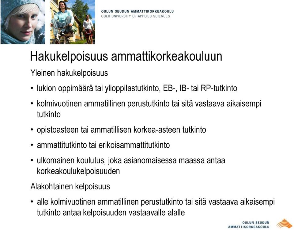 tutkinto ammattitutkinto tai erikoisammattitutkinto ulkomainen koulutus, joka asianomaisessa maassa antaa korkeakoulukelpoisuuden