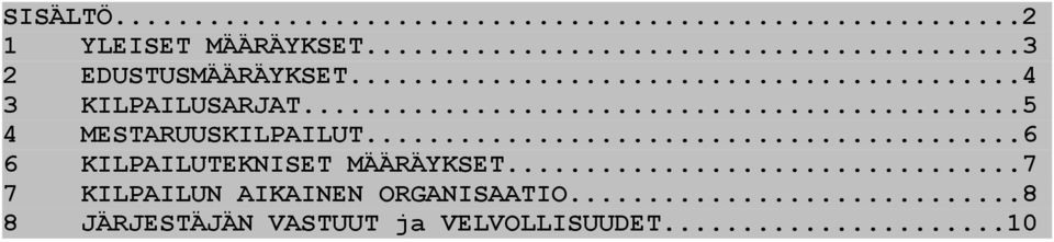 ..6 6 KILPAILUTEKNISET MÄÄRÄYKSET.