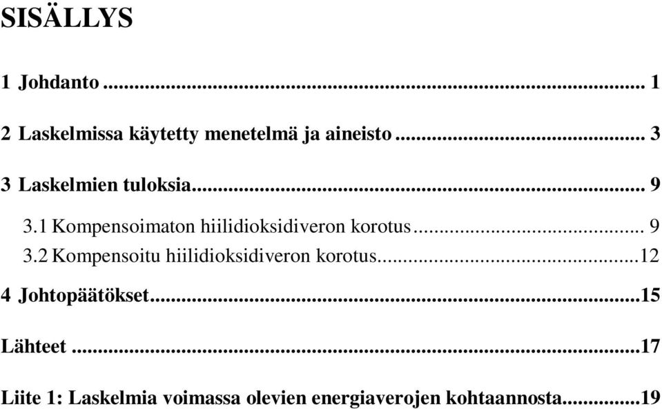 1 Kompensoimaton hiilidioksidiveron korotus... 9 3.