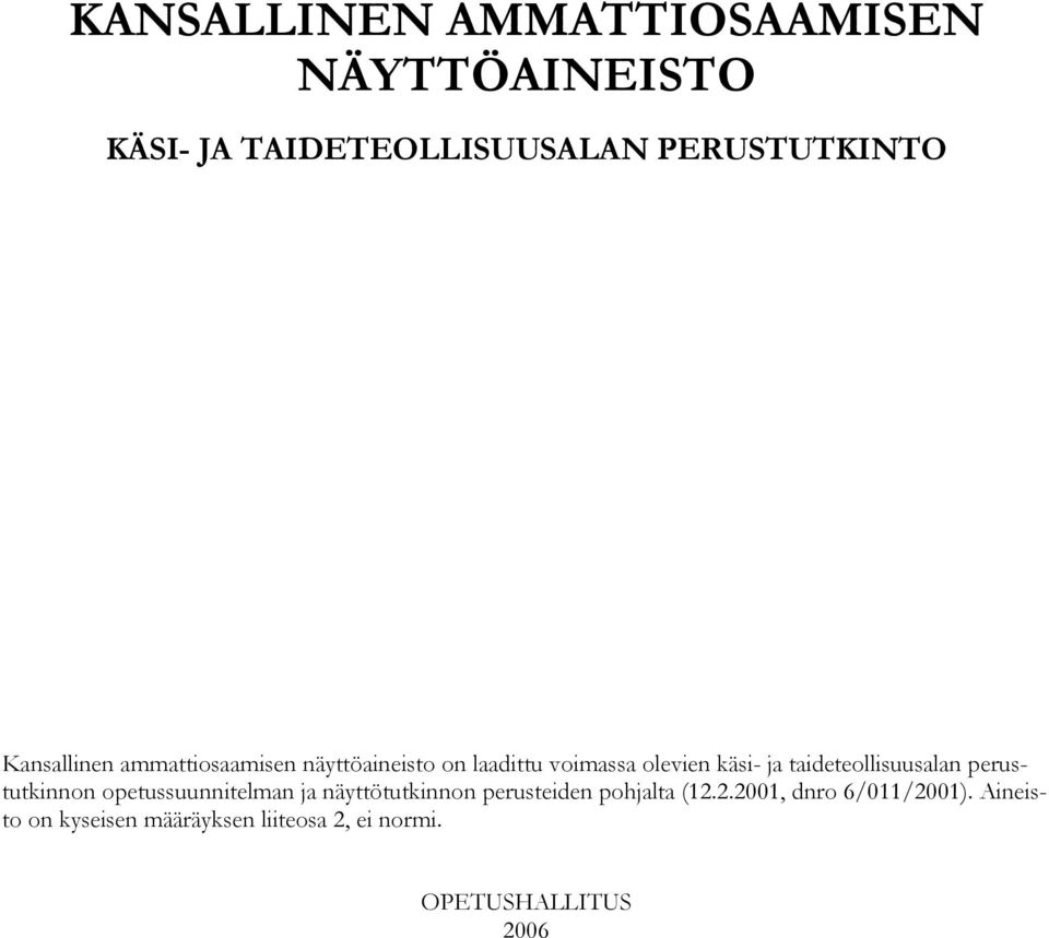 taideteollisuusalan perustutkinnon opetussuunnitelman ja näyttötutkinnon perusteiden