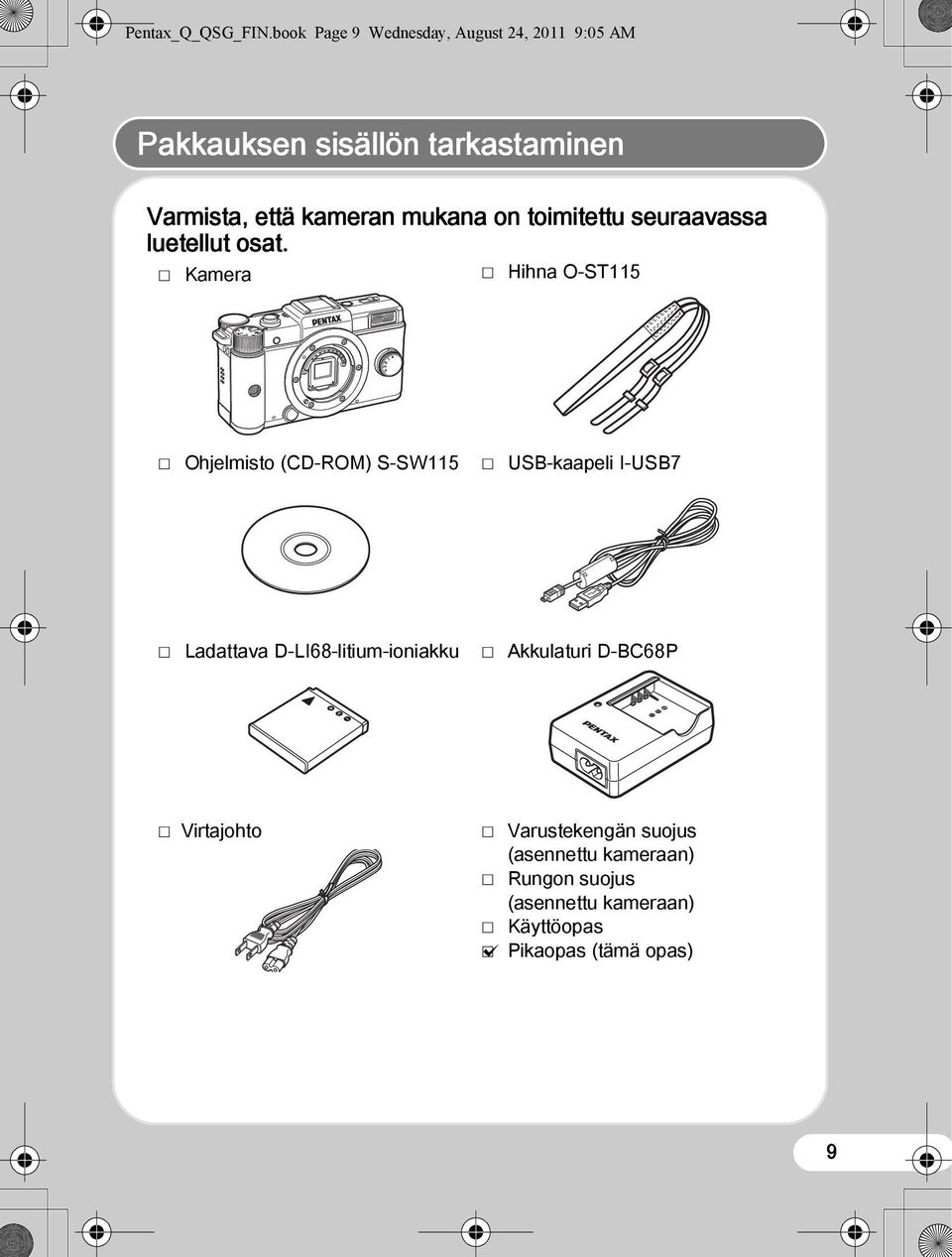 seuraavassa luetellut osat.