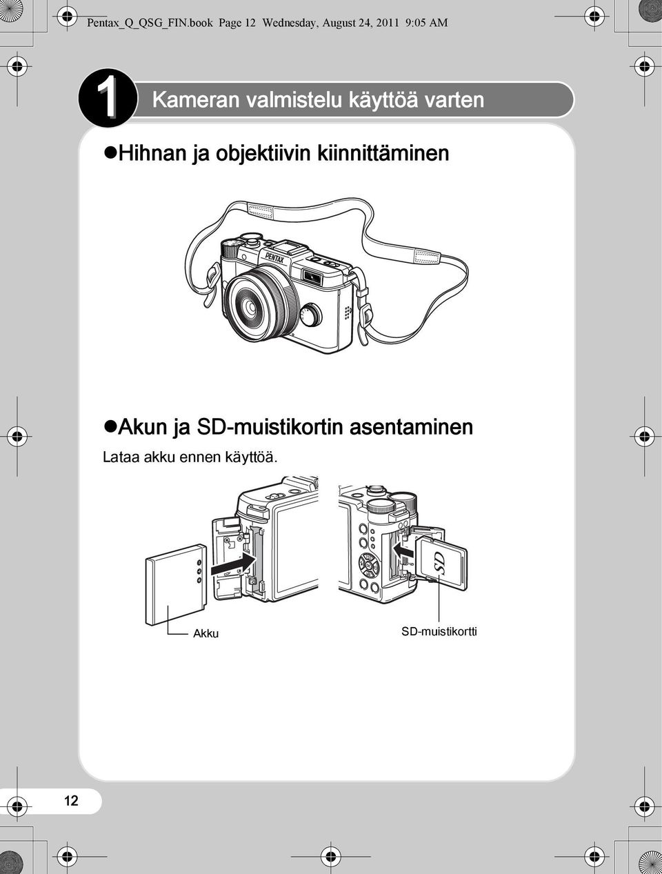 Kameran valmistelu käyttöä varten Hihnan ja objektiivin