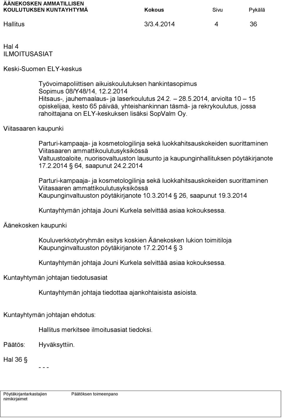 Parturi-kampaaja- ja kosmetologilinja sekä luokkahitsauskokeiden suorittaminen Viitasaaren ammattikoulutusyksikössä Valtuustoaloite, nuorisovaltuuston lausunto ja kaupunginhallituksen pöytäkirjanote