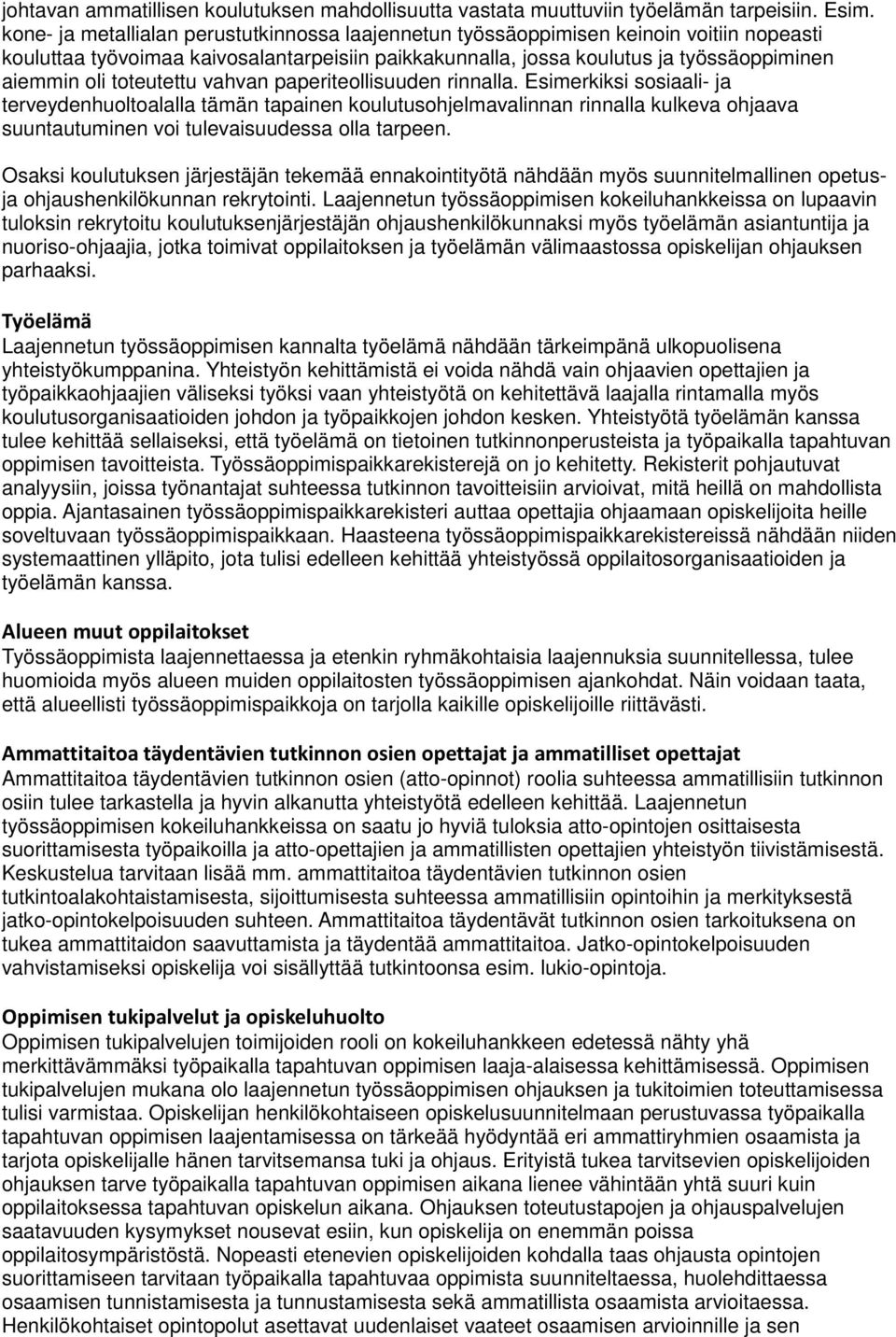 toteutettu vahvan paperiteollisuuden rinnalla.