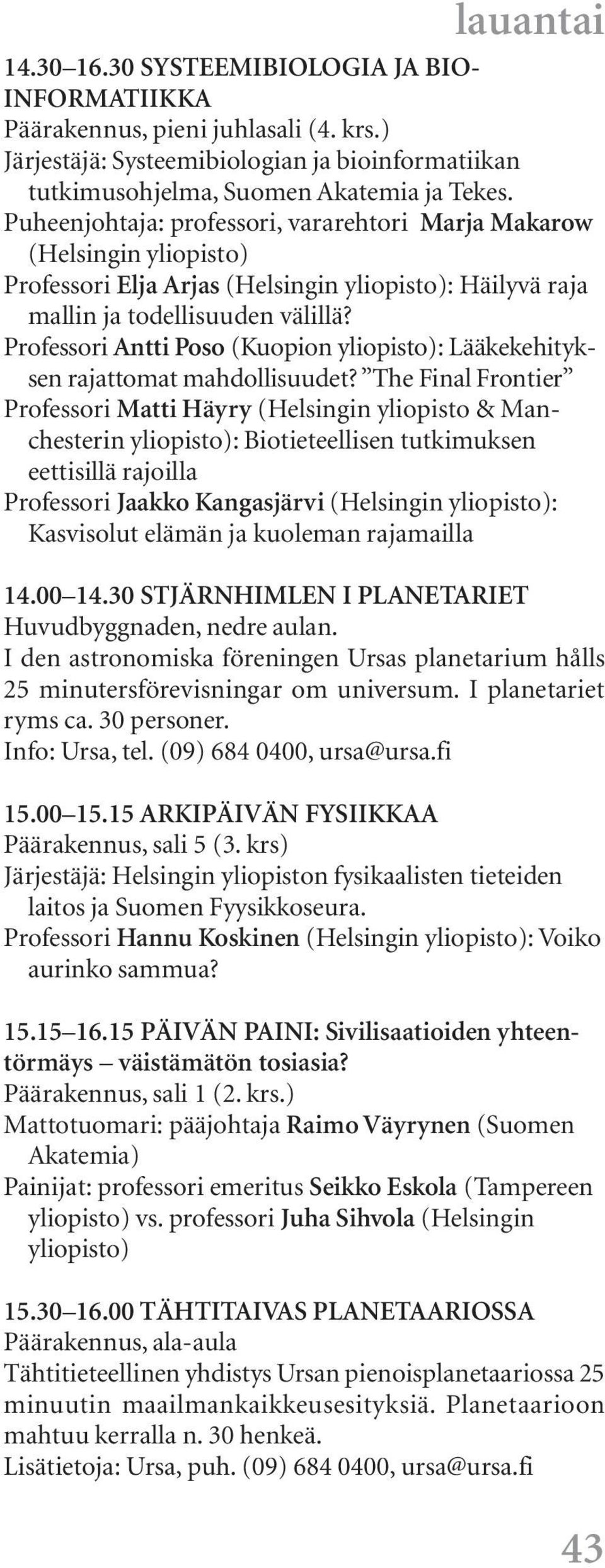 Professori Antti Poso (Kuopion : Lääkekehityksen rajattomat mahdollisuudet?