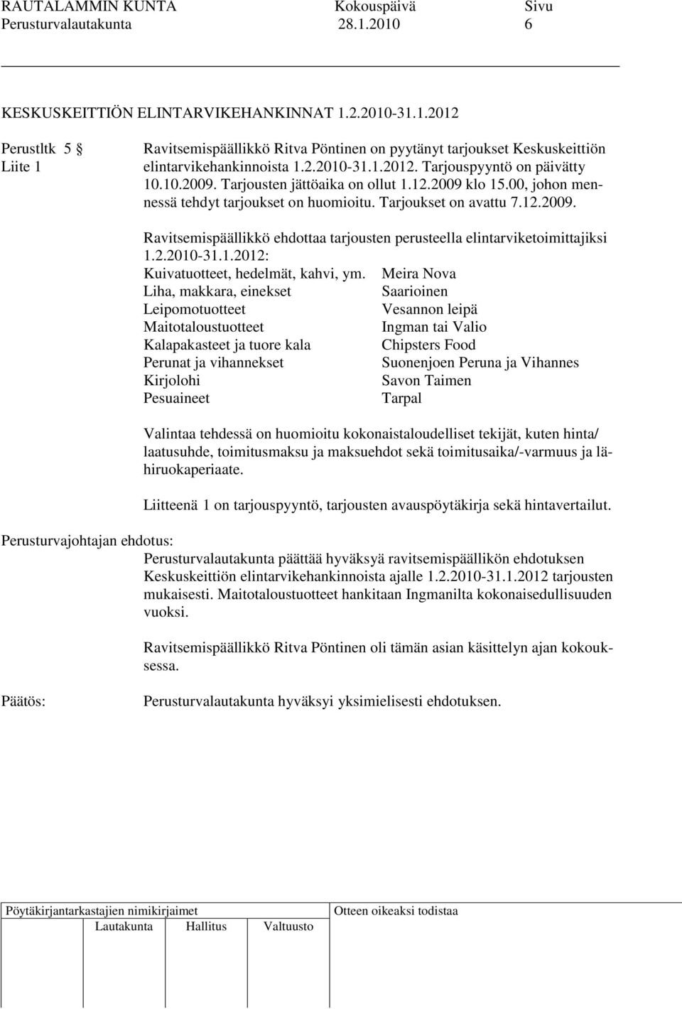 2.2010-31.1.2012: Kuivatuotteet, hedelmät, kahvi, ym.