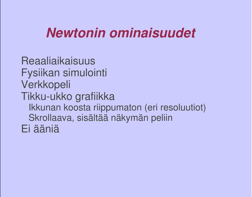 grafiikka Ikkunan koosta riippumaton (eri