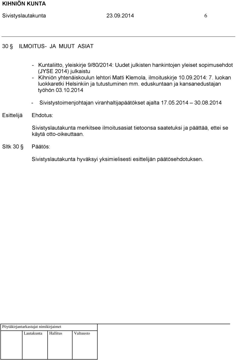 julkaistu - Kihniön yhtenäiskoulun lehtori Matti Klemola, ilmoituskirje 10.09.2014: 7.