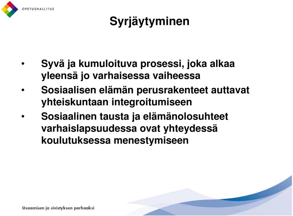 yhteiskuntaan integroitumiseen Sosiaalinen tausta ja