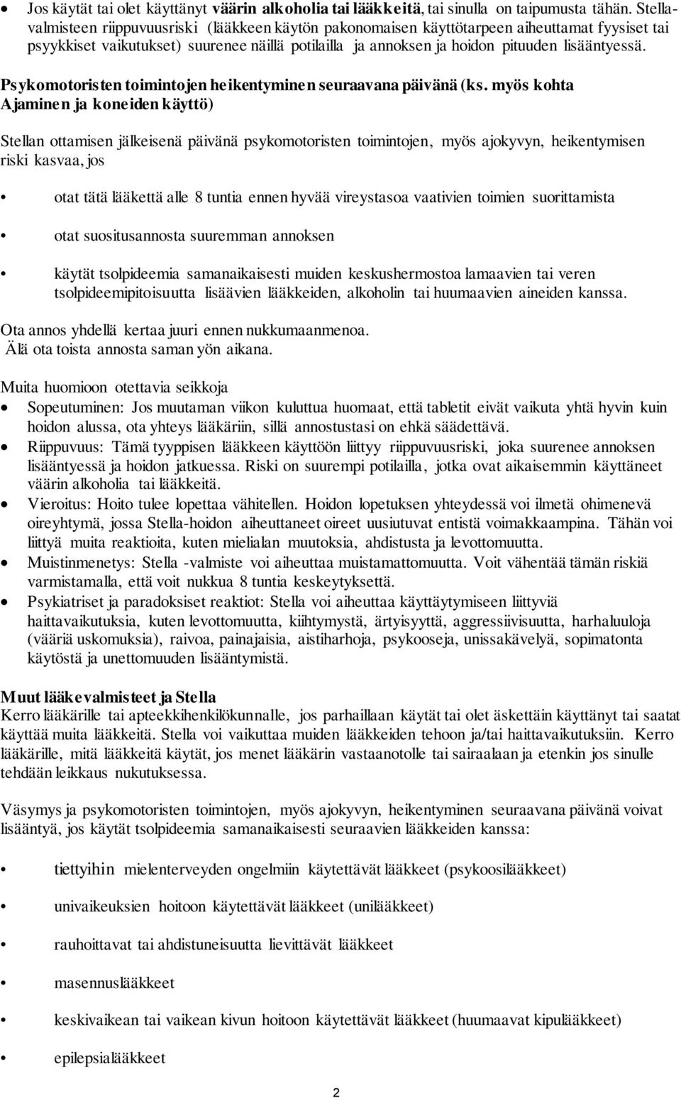 Psykomotoristen toimintojen heikentyminen seuraavana päivänä (ks.