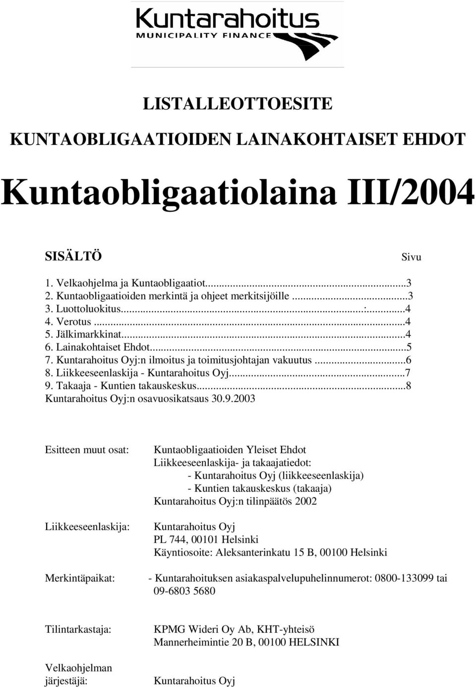 Liikkeeseenlaskija - Kuntarahoitus Oyj...7 9.