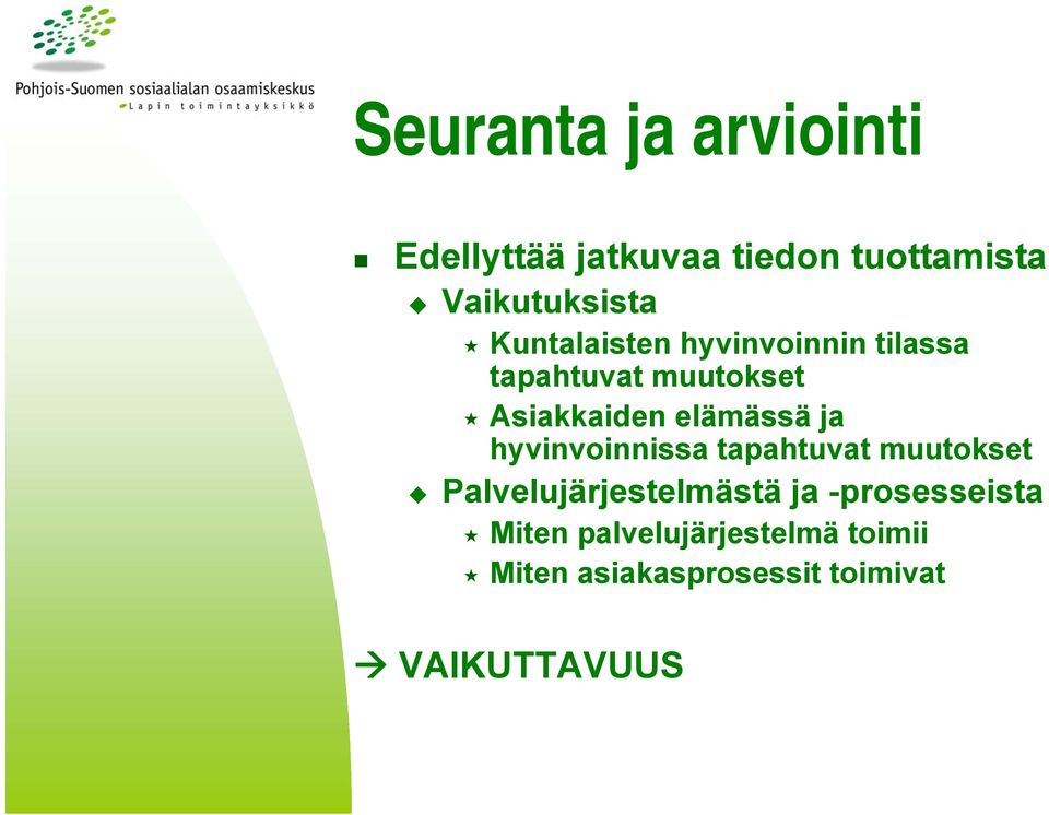 ja hyvinvoinnissa tapahtuvat muutokset Palvelujärjestelmästä ja
