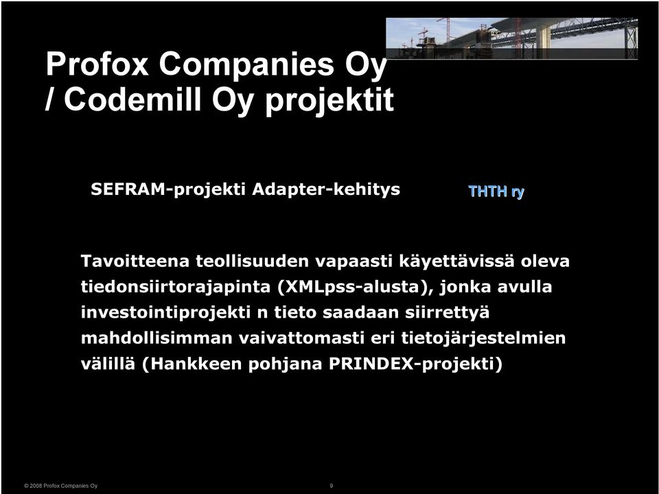 (XMLpss-alusta), jonka avulla investointiprojekti n tieto saadaan siirrettyä