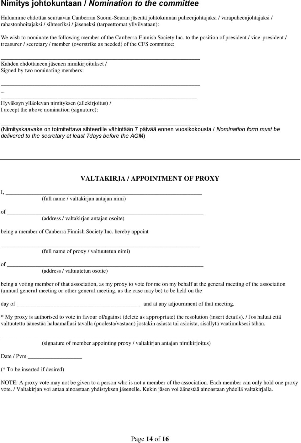 to the position of president / vice-president / treasurer / secretary / member (overstrike as needed) of the CFS committee: Kahden ehdottaneen jäsenen nimikirjoitukset / Signed by two nominating