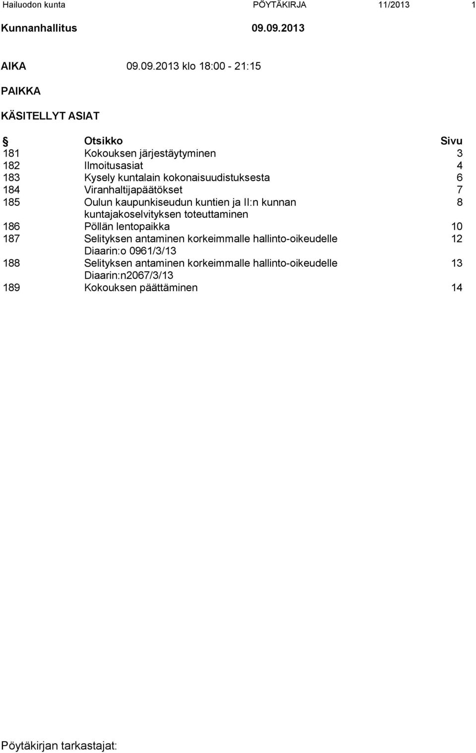 Kysely kuntalain kokonaisuudistuksesta 6 184 Viranhaltijapäätökset 7 185 Oulun kaupunkiseudun kuntien ja II:n kunnan 8 kuntajakoselvityksen