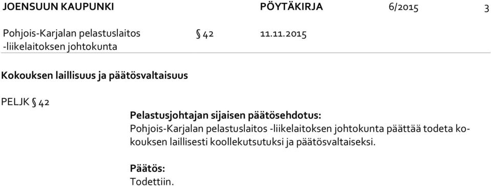 päätösvaltaisuus PELJK 42 päättää todeta kokouk