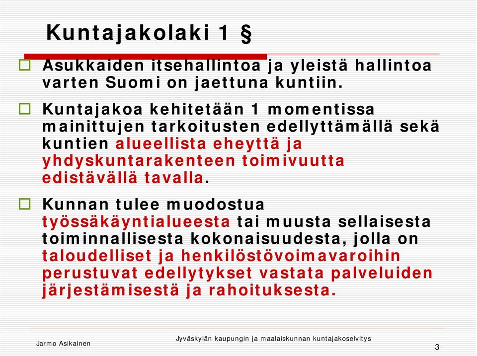 yhdyskuntarakenteen toimivuutta edistävällä tavalla.