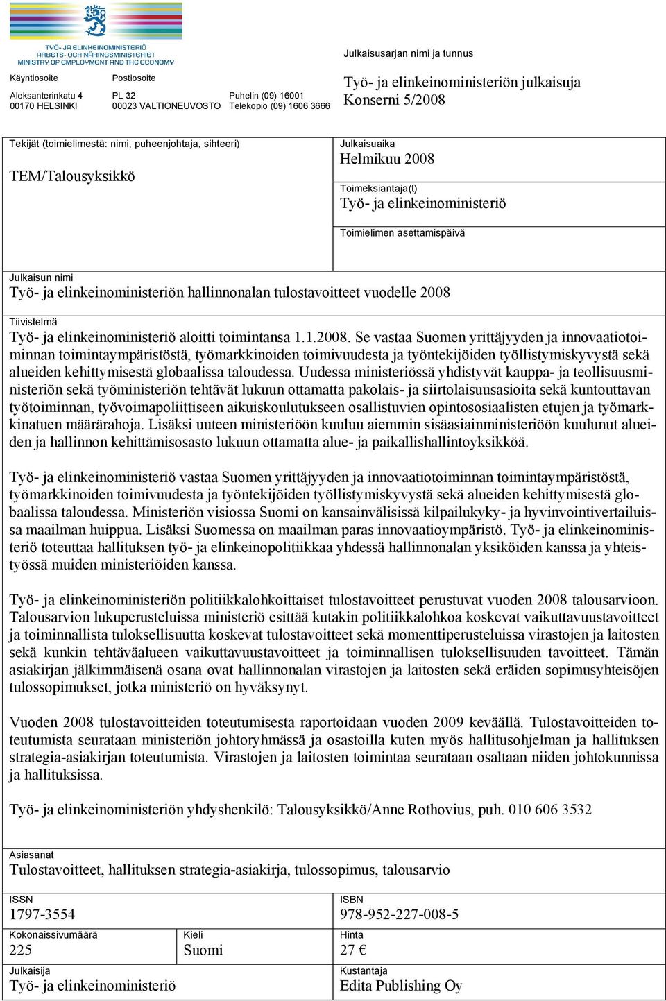 Julkaisun nimi Työ- ja elinkeinoministeriön hallinnonalan tulostavoitteet vuodelle 2008 