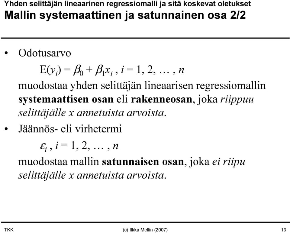 systemaattise osa eli rakeeosa, joka riippuu selittäjälle x aetuista arvoista.