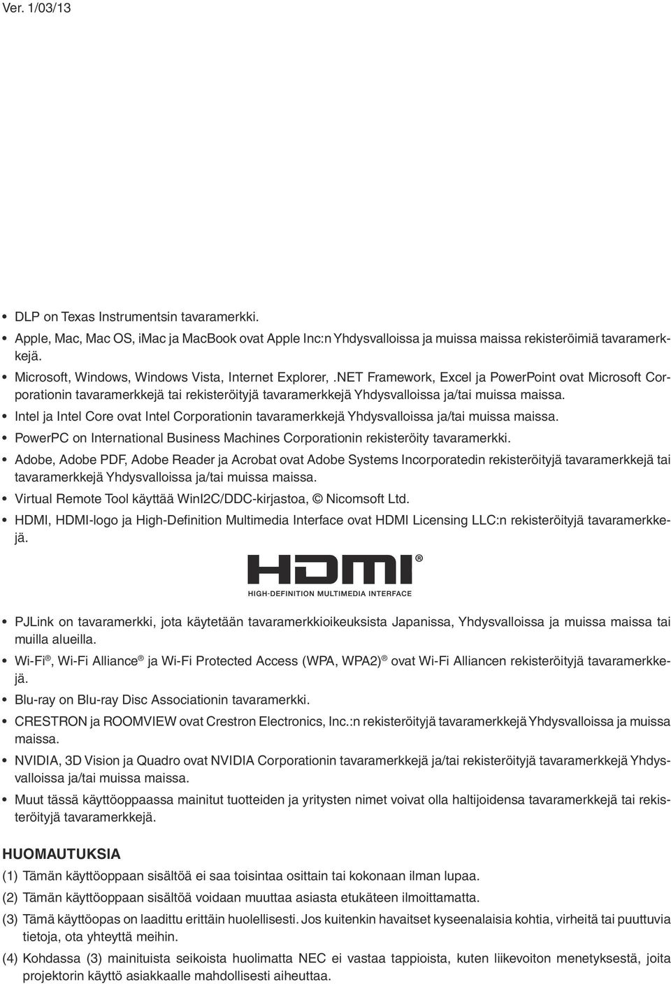 NET Framework, Excel ja PowerPoint ovat Microsoft Corporationin tavaramerkkejä tai rekisteröityjä tavaramerkkejä Yhdysvalloissa ja/tai muissa maissa.