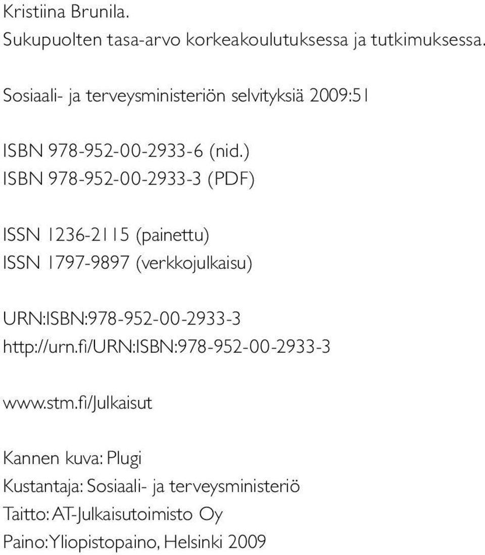 ) ISBN 978-952-00-2933-3 (PDF) ISSN 1236-2115 (painettu) ISSN 1797-9897 (verkkojulkaisu) URN:ISBN:978-952-00-2933-3