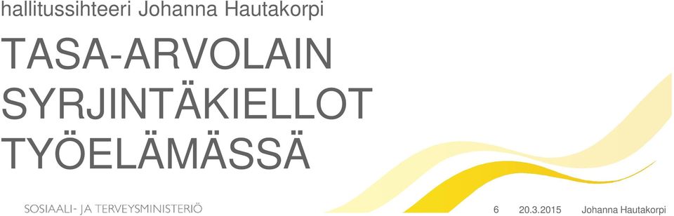 SYRJINTÄKIELLOT