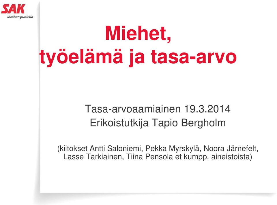 2014 Erikoistutkija Tapio Bergholm (kiitokset Antti