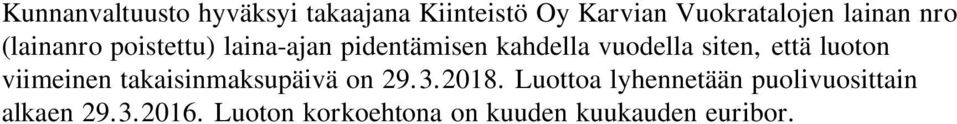 siten, että luoton viimeinen takaisinmaksupäivä on 29.3.2018.