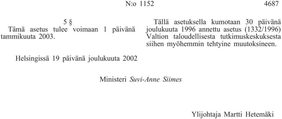 Valtion taloudellisesta tutkimuskeskuksesta siihen myöhemmin tehtyine