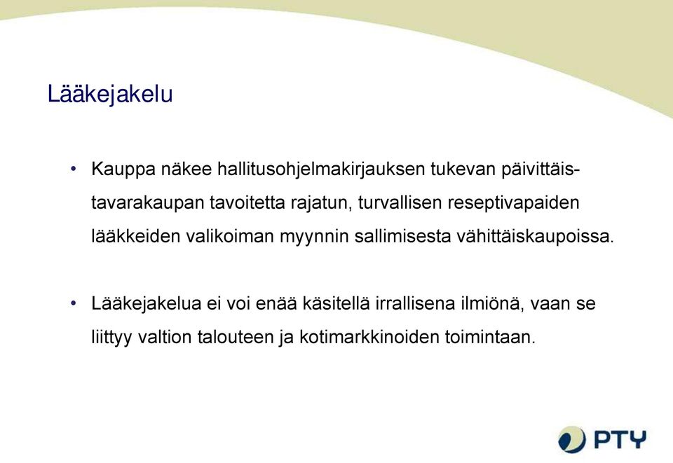 lääkkeiden valikoiman myynnin sallimisesta vähittäiskaupoissa.