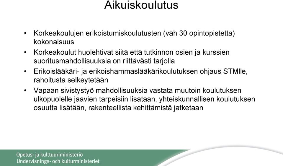 erikoishammaslääkärikoulutuksen ohjaus STMlle, rahoitusta selkeytetään Vapaan sivistystyö mahdollisuuksia vastata