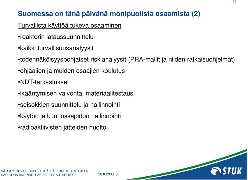 ratkaisuohjelmat) ohjaajien ja muiden osaajien koulutus NDT-tarkastukset ikääntymisen valvonta,