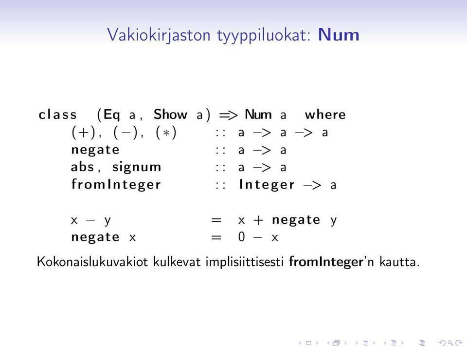 a > a frominteger : : Integer > a x y = x + negate y negate x = 0 x