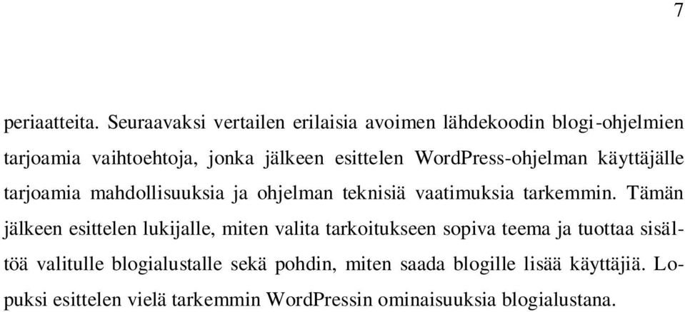 WordPress-ohjelman käyttäjälle tarjoamia mahdollisuuksia ja ohjelman teknisiä vaatimuksia tarkemmin.