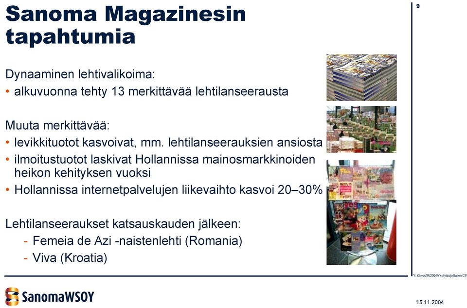 lehtilanseerauksien ansiosta ilmoitustuotot laskivat Hollannissa mainosmarkkinoiden heikon kehityksen